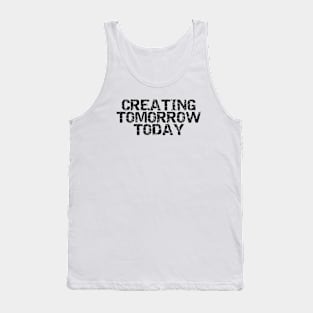 Creating Tomorrow Today Tank Top